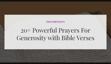 20+ Powerful Prayers For Generosity with Bible Verses