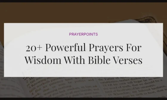 20+ Powerful Prayers For Wisdom With Bible Verses