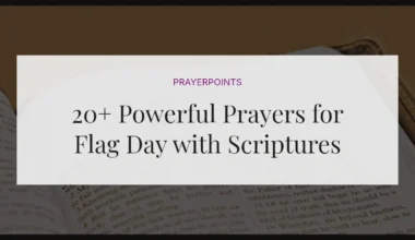 20+ Powerful Prayers for Flag Day with Scriptures