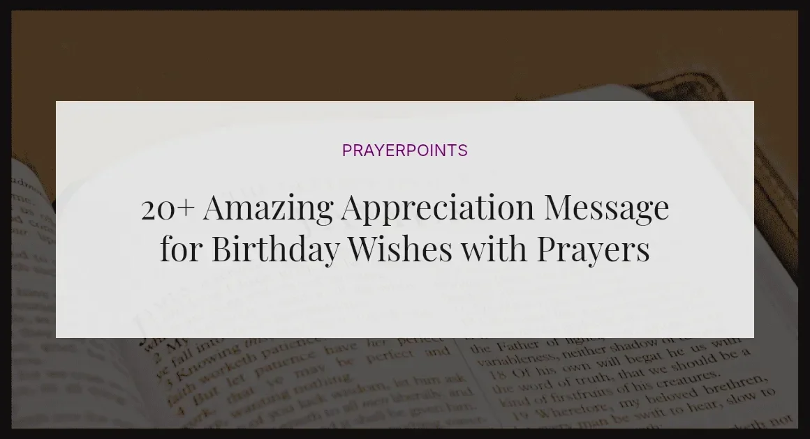 20+ Amazing Appreciation Message for Birthday Wishes with Prayers