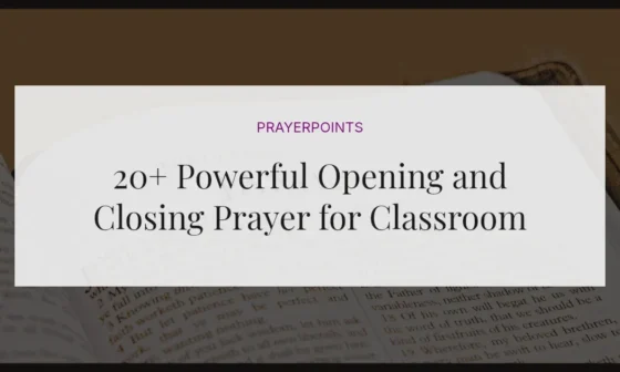 20+ Powerful Opening and Closing Prayer for Classroom