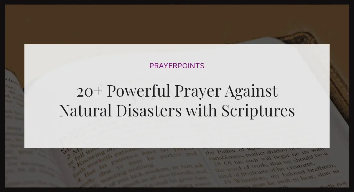 20+ Powerful Prayer Against Natural Disasters with Scriptures