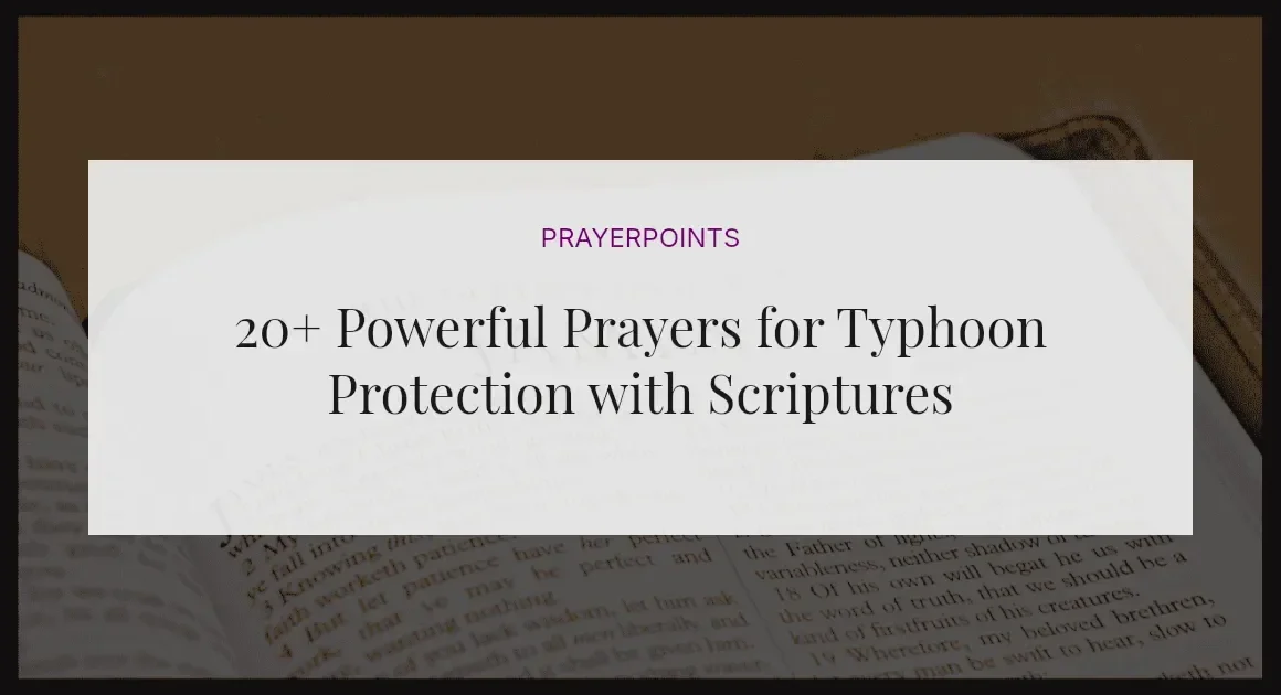 20+ Powerful Prayers for Typhoon Protection with Scriptures