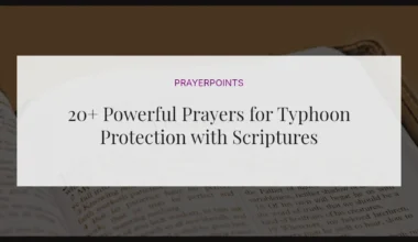 20+ Powerful Prayers for Typhoon Protection with Scriptures