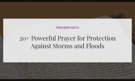 20+ Powerful Prayer for Protection Against Storms and Floods