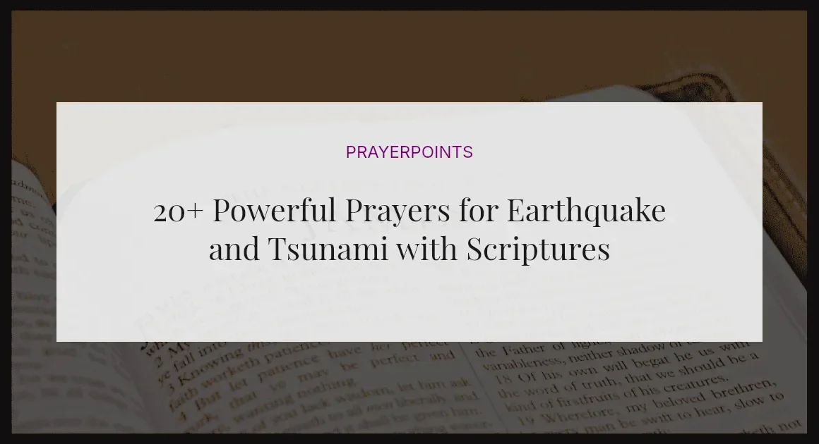 20+ Powerful Prayers for Earthquake and Tsunami with Scriptures