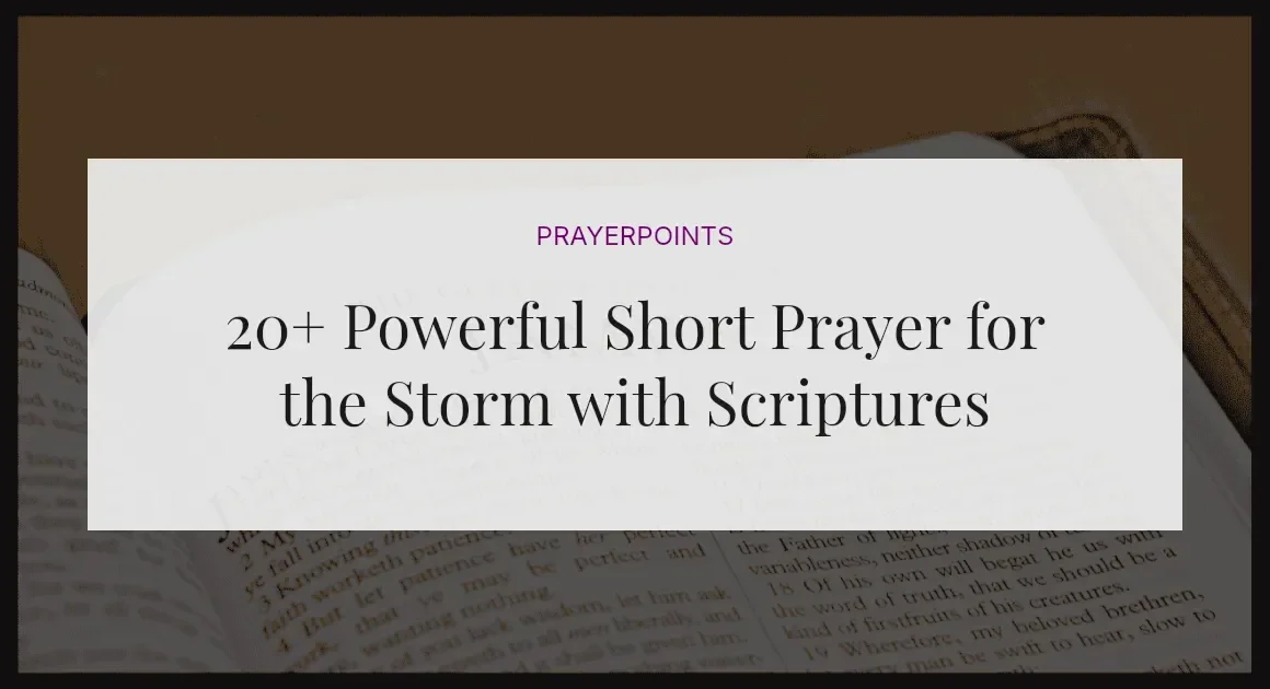 20+ Powerful Short Prayer for the Storm with Scriptures