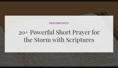 20+ Powerful Short Prayer for the Storm with Scriptures
