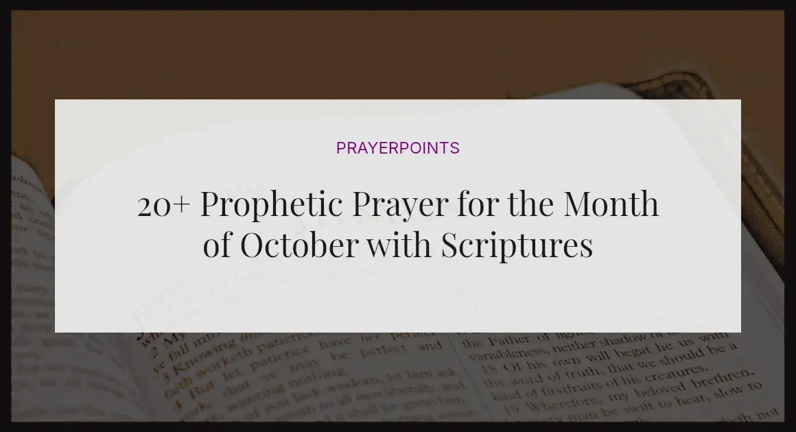 20+ Prophetic Prayer for the Month of October with Scriptures