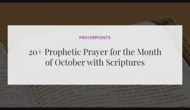 20+ Prophetic Prayer for the Month of October with Scriptures