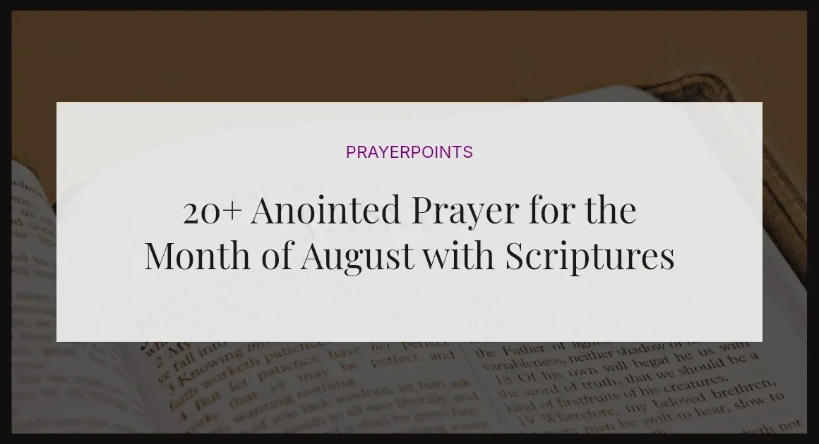 20+ Anointed Prayer for the Month of August with Scriptures