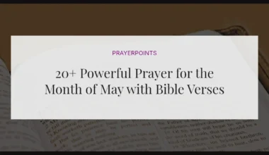 20+ Powerful Prayer for the Month of May with Bible Verses