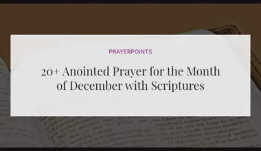 20+ Anointed Prayer for the Month of December with Scriptures