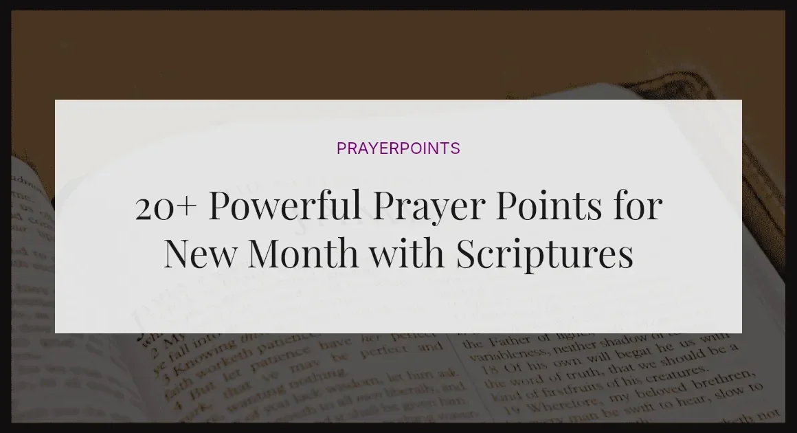 20+ Powerful Prayer Points for New Month with Scriptures