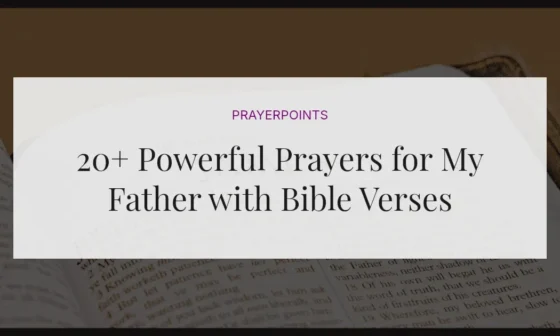 20+ Powerful Prayers for My Father with Bible Verses